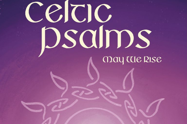 Celtic Psalms: May We Rise © 2022